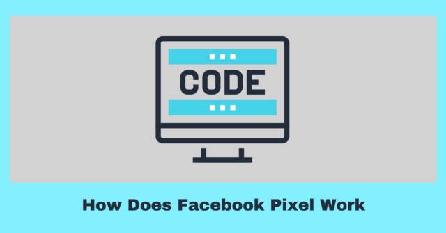 How Does Facebook Pixel Work