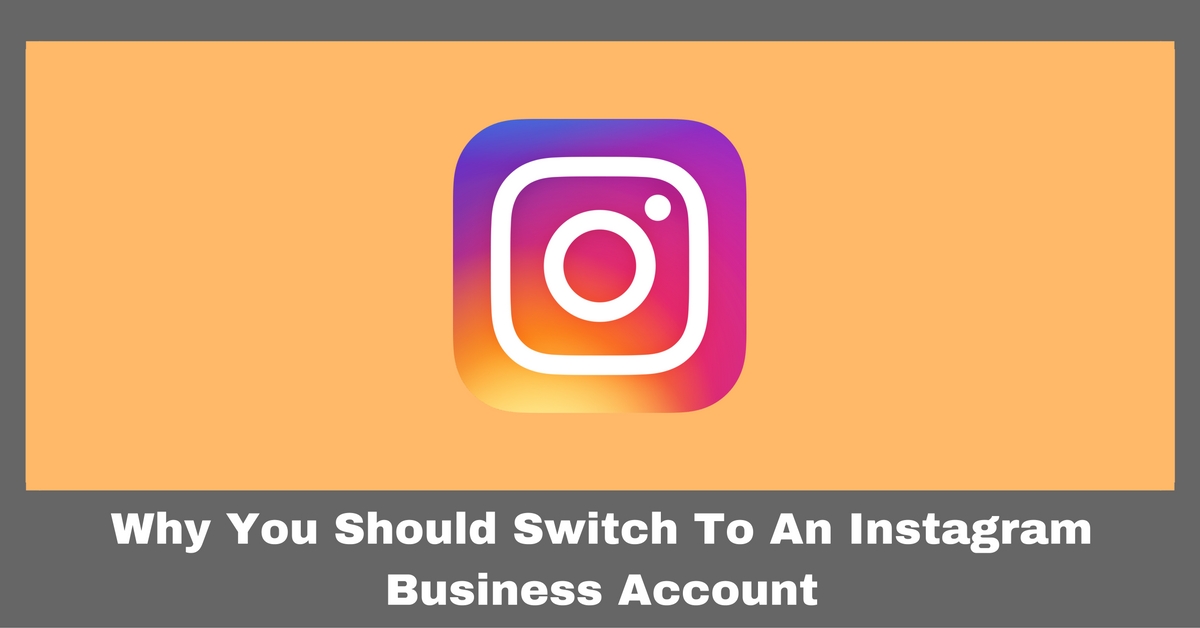 why you should switch to an instagram business account instagram business account - why you should switch to an instagram business account